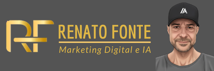Renato Fonte | Especialista em Estratégia Digital e Inteligência Artificial para Negócios Locais